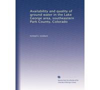 Availability and quality of ground water in the Lake George area, southeastern Park County, Colorado