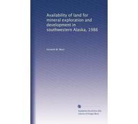 Availability of land for mineral exploration and development in southwestern Alaska, 1986