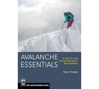 Avalanche Essentials: A Step-By-Step System for Safety and Survival
