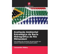 Avaliação Ambiental Estratégica da Bacia Hidrográfica do Rio Mkhondeni: Uma análise dos processos de governação com especial referência à participação pública