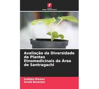 Avaliação da Diversidade de Plantas Etnomedicinais da Área de Santragachi