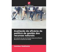 Avaliação da eficácia da política de gestão dos recursos naturais: Um estudo de caso da Floresta Natural de Mwami Muzuma no Distrito de Pemba