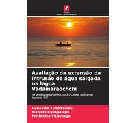 Avaliação da extensão da intrusão de água salgada na lagoa Vadamaradchchi: na península de Jaffna, no Sri Lanka, utilizando técnicas GIS