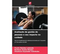 Avaliação da gestão de pessoas e seu impacto no cuidado: Caso do hospital geral de referência de Kamina de 1º de janeiro a 1º de outubro de 2024