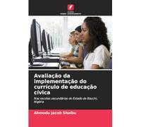Avaliação da implementação do currículo de educação cívica: Nas escolas secundárias do Estado de Bauchi, Nigéria