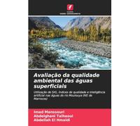 Avaliação da qualidade ambiental das águas superficiais: Utilização de SIG, índices de qualidade e inteligência artificial nas águas do rio Moulouya (NE de Marrocos)