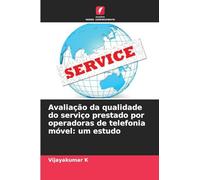 Avaliação da qualidade do serviço prestado por operadoras de telefonia móvel: um estudo