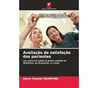 Avaliação da satisfação dos pacientes: nos centros de saúde do distrito sanitário de MOUNGALI em Brazzaville, no Congo