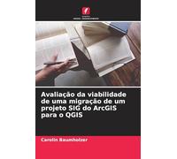 Avaliação da viabilidade de uma migração de um projeto SIG do ArcGIS para o QGIS