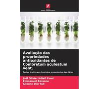 Avaliação das propriedades antioxidantes de Combretum aculeatum vent.: Testes in vitro em 4 extratos provenientes das folhas