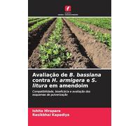 Avaliação de B. bassiana contra H. armigera e S. litura em amendoim: Compatibilidade, bioeficácia e avaliação dos esquemas de pulverização