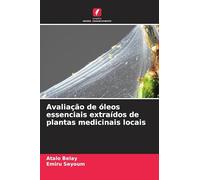 Avaliação de óleos essenciais extraídos de plantas medicinais locais