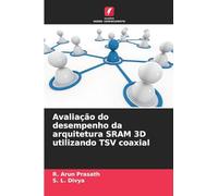 Avaliação do desempenho da arquitetura SRAM 3D utilizando TSV coaxial