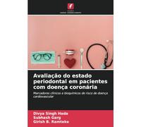 Avaliação do estado periodontal em pacientes com doença coronária: Marcadores clínicos e bioquímicos de risco de doença cardiovascular