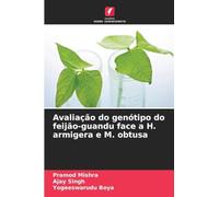 Avaliação do genótipo do feijão-guandu face a H. armigera e M. obtusa
