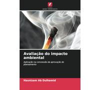 Avaliação do impacto ambiental: Aplicação na concessão da aprovação do planeamento