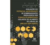 Avaliação Do Potencial Antioxidante De Sobrenadantes Produzidos Por Fu