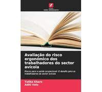 Avaliação do risco ergonómico dos trabalhadores do sector avícola: Riscos para a saúde ocupacional: O desafio para os trabalhadores do sector avícola