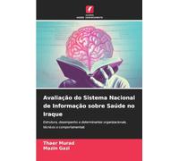 Avaliação do Sistema Nacional de Informação sobre Saúde no Iraque: Estrutura, desempenho e determinantes organizacionais, técnicos e comportamentais