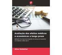 Avaliação dos efeitos médicos e económicos a longo prazo: Aplicação de programas de gestão de doenças em pacientes com diabetes mellitus tipo 2