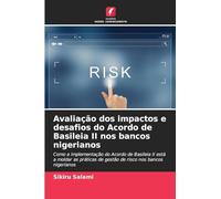 Avaliação dos impactos e desafios do Acordo de Basileia II nos bancos nigerianos: Como a implementação do Acordo de Basileia II está a moldar as práticas de gestão de risco nos bancos nigerianos