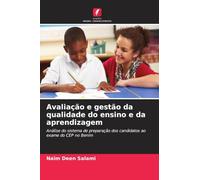 Avaliação e gestão da qualidade do ensino e da aprendizagem: Análise do sistema de preparação dos candidatos ao exame do CEP no Benim