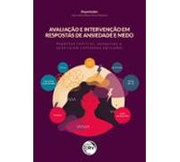 Avaliação E Intervenção Em Respostas De Ansiedade E Medo (ebook)
