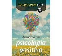 Avaliação em Psicologia Positiva (Em Portuguese do Brasil)