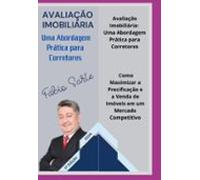 Avaliação Imobiliária: Uma Abordagem Prática Para Corretores (ebook)