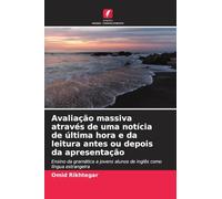 Avaliação massiva através de uma notícia de última hora e da leitura antes ou depois da apresentação: Ensino da gramática a jovens alunos de inglês como língua estrangeira