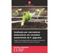 Avaliação por marcadores moleculares em variantes somaclonais de F. gigantea: Avaliação da diversidade genética em variantes somaclonais de F. gigantea Vent. utilizando marcadores moleculares