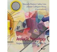 Avaliação Psicológica. Aspectos Teóricos e Práticos