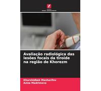 Avaliação radiológica das lesões focais da tiroide na região de Khorezm