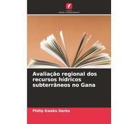Avaliação regional dos recursos hídricos subterrâneos no Gana