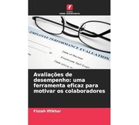 Avaliações de desempenho: uma ferramenta eficaz para motivar os colaboradores