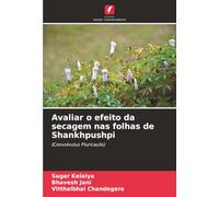 Avaliar o efeito da secagem nas folhas de Shankhpushpi: (Convolvulus Pluricaulis)