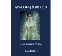 Avalon-Horizon: Eine Science-Vision