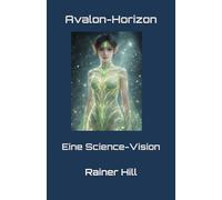 Avalon-Horizon: Eine Science-Vision