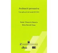 Avaluació persuasiva: Una aplicació del model ECCEO: 77 (Cuadernos de Educación)