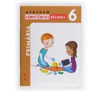 Avaluem competències bàsiques. 6 Primària