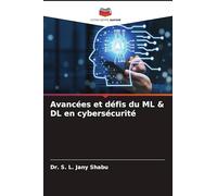 Avancées et défis du ML & DL en cybersécurité
