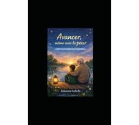 Avancer, même avec la peur: Un roman pour apprendre à faire confiance (Les Petits Pas de Lumière)