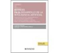 Avances en el desarrollo de la Inteligencia Artificial. Principios éticos y democráticos, concreciones normativas en la Unión Europea, y límites para las Administraciones públicas (Estudios)