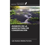 AVANCES EN LA AGRICULTURA DE CONSERVACIÓN