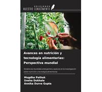 Avances en nutrición y tecnología alimentarias: Perspectiva mundial: Tendencias mundiales emergentes y avances en la investigación sobre nutrición y tecnología alimentarias