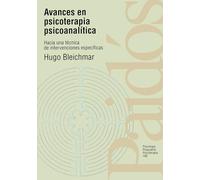 Avances en psicoterapia psicoanalítica: Hacia una técnica de intervenciones específicas: 168 (Psicología Psiquiatría Psicoterapia)
