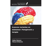 Avances recientes en Alzheimer: Patogénesis y terapia
