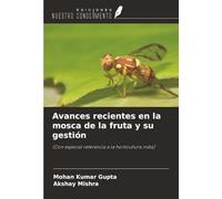 Avances recientes en la mosca de la fruta y su gestión: (Con especial referencia a la horticultura india)