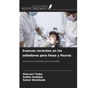 Avances recientes en los selladores para fosas y fisuras: Evolución de los materiales y técnicas de sellado