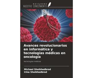 Avances revolucionarios en informática y tecnologías médicas en oncología: tecnologías médicas